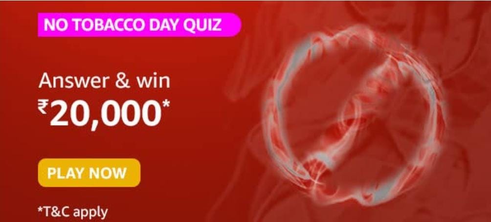 Amazon No Tobacco day quiz answers and win prizes